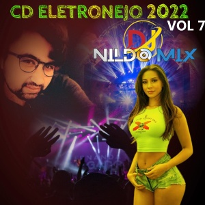CD ELETRONEJO VOL 7 DJ NILDO MIX