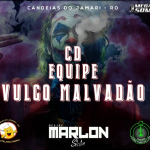 CD EQUIPE VULGO MALVADAO