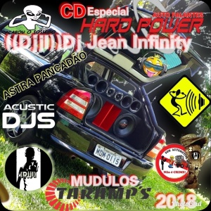 CD ESPECIAL HARD POWER AUTOFALANTES COM ((DJJI)) DJ JEAN INFINITY O.F ACUSTIC DjS 2018