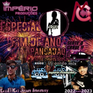 CD ESPESIAL FIM DE ANO ELETRODANCE DJ JEAN INFINITY-DJ GORDO MIX 2022.mp3