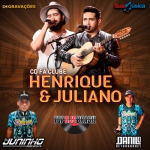 CD FÃ CLUBE HENRIQUE E JULIANO DJ JUNINHO ARREBENTA DANILO DETONADORES 2021