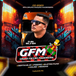 CD GFM - Grupo Facção Madeireira ( Piseiro 2023 )@DanSilver