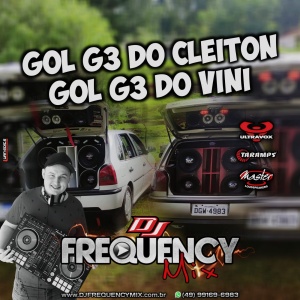 CD Gol G3 do Cleiton E Gol G3 do Vini – Volume 01 - DJFrequency Mix