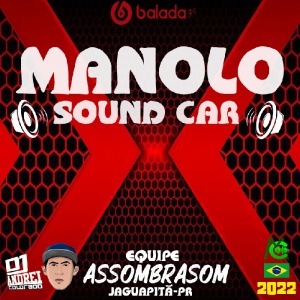 CD MANOLO SOUND CAR EQUIPE ASSOMBRASOM TIK TOK TOP 50 2022