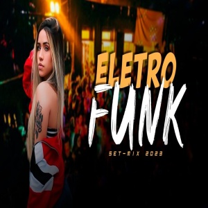 CD MEGA ELETRO-FUNK | MEGA-FUNK | EletroFunk [ REMIX 2023 ] 001