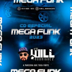 CD ESPECIAL  MEGA FUNK 2K23 - DJ WILL RODRIGUEZ