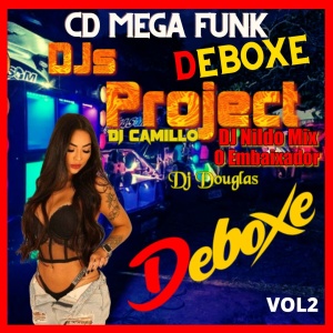 CD Mega Funk Deboxe Devastador Batidas Sem Limites  DJs Project VOL 2