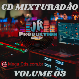 CD Mixturadão volume- 03 BY JR PRODUCTIONS