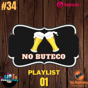 CD  NO BUTECO VOLUME-34-BY JR PRODUCTIONS E DJ RAFINHA PLAYLIST 01