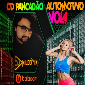 CD PANCADÃO AUTOMOTIVO VOL4 DJ NILDO MIX 2022
