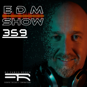 DJ Fabio Reder - Programa EDM Show 359 Mar. 2023