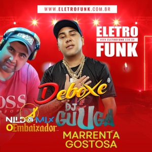 DJ Guuga e Dj Nildo Mix o Embaixador - Marrenta Gostosa ( bum bum bum bum )