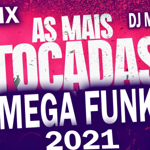 Dj Márcio K - MegaFunk 2021 Remix