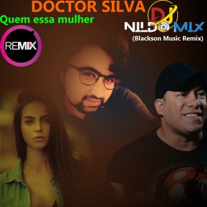 DOCTOR SILVA - Quem essa mulher Remix Pancadão Dj Nildo Mix