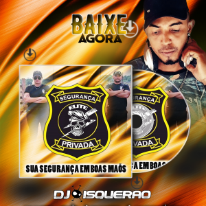 ELITE SEGURANÇA PRIVADA CD 2022 DJ ISQUERAO KABULOZO