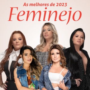 Feminejo 2023 - As Músicas Mais Tocadas das Mulheres do Sertanejo 2023 - Baixar CD Completo