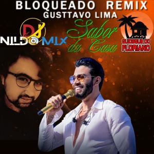 GUSTTAVO LIMA BLOQUEADO  REMIX DJ NILDO MIX 2022