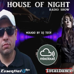 HOUSE OF NIGHT RADIO SHOW EP 360 MIXADO POR DJ TECH