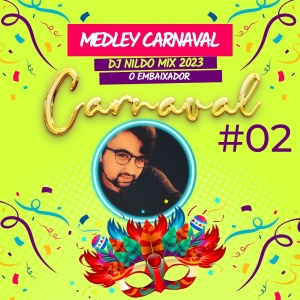 Medley Carnaval Dj Nildo Mix o Embaixador 2023 #02