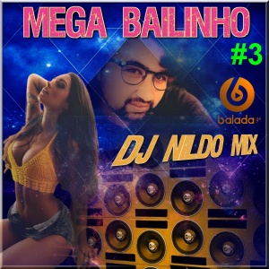 MEGA BAILINHO DJ NILDO MIX BALADAG4 #3