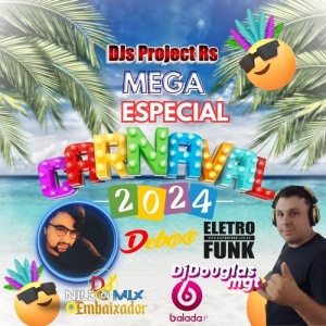 MEGA ESPECIAL CARNAVAL Remix  2024 (DJs Project Rs)