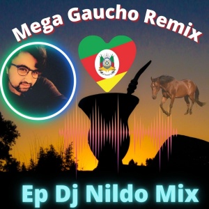 Mega Gaucho Remix Ep Dj Nildo Mix
