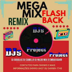 MEGA MIX FLASH BACK REMIX DJs Project
