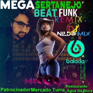 Mega Sertanejo Beat Funk Remix 2022 Dj Nildo Mix