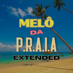 Melô Da Praia Extended