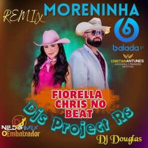 Moreninha Remix - Fiorella, Chris no beat Djs Project Rs