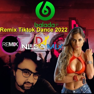 Remix Tiktok Dance 2022 Dj Nildo Mix