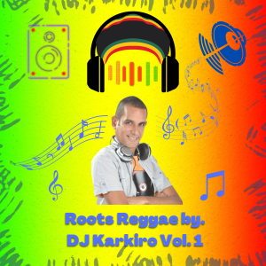 Roots Reggae by DJ Karkiro Vol. 1