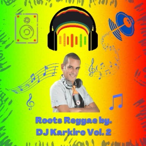 Roots Reggae by DJ Karkiro Vol. 2