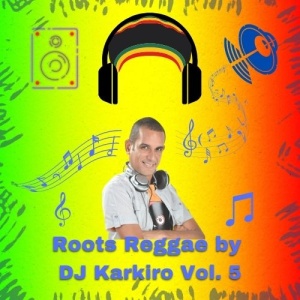 Roots Reggae by DJ Karkiro Vol. 5