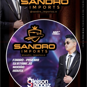 Sandro Imports Promocional Julho - Gleison Lopez DJ