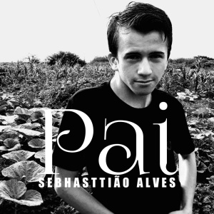 Sebhasttião Alves - EP Pai (2020)