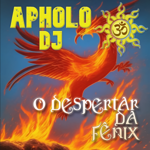 Sequência de PsyTrance O DESPERTAR DA FÊNIX -By Apholo DJ- -05-04-2022