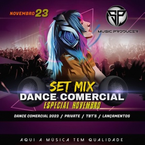 SET MIX DANCE COMERCIAL ESPECIAL NOVEMBRO 2023
