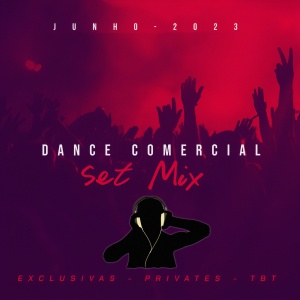 SET MIX DANCE COMERCIAL JUNHO - 2023