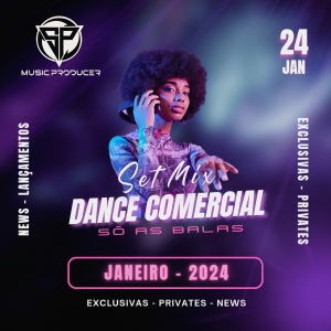 SET MIX DANCE COMERCIAL SÓ AS BALAS JANEIRO 2024