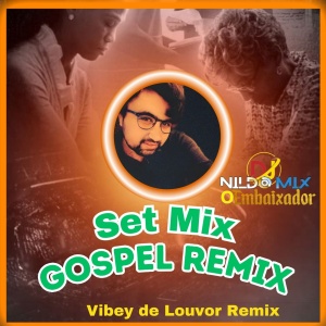 Set Mix Gospel Remix 2024 Vibey de Louvor Remix #02