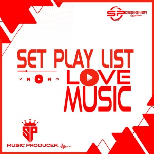 SET PLAY LIST LOVE MUSIC (SP MUSIC PRODUCER 2022)