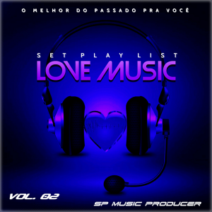 SET PLAY LIST LOVE MUSIC VOL. O2