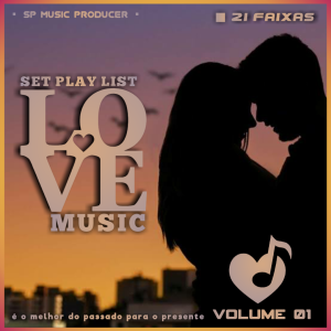 SET PLAY LIST LOVE MUSIC VOLUME 01 SP MUSIC PRODUCER 2022