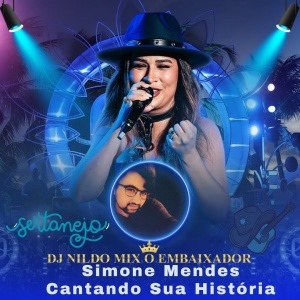 Simone Mendes +Dj Nildo Mix o Embaixador os melhores (Cantando Sua História) sertanejo 2024