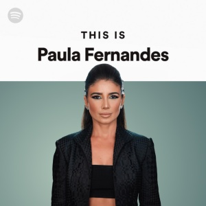 This Is Paula Fernandes - Spotify | Paula Fernandes: As Melhores e Músicas Novas