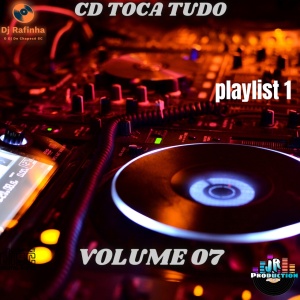 TOCA TUDO  VOL-7 BY JR Production e DJ Rafinha PLAYLIST 1