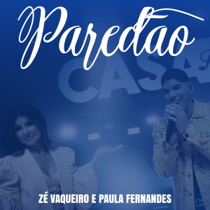 Zé Vaqueiro e Paula Fernandes - Paredão (Música Nova 2023)