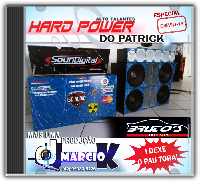 AltoFalantes Hard Power do Patrick, Prudentopolis-PR - Especial Covid19 - Dj Márcio K
