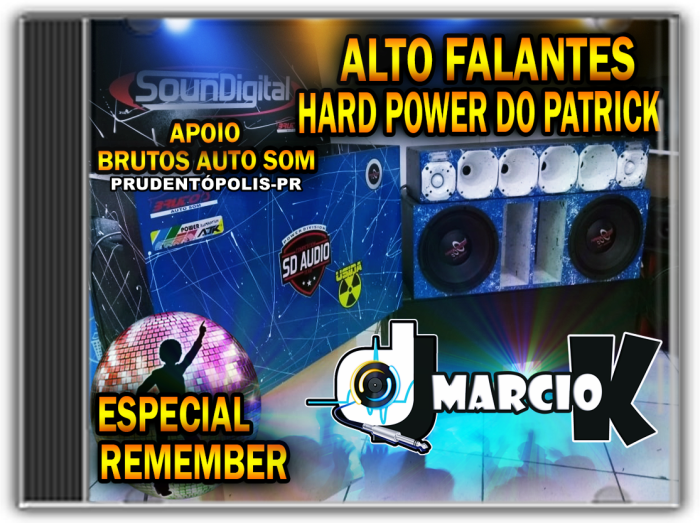 CD Alto Falantes Ward Power do Patrick Especial Remember - Dj Márcio K